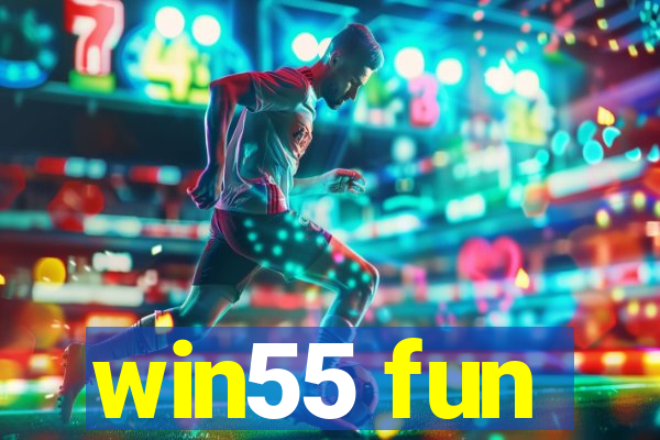 win55 fun